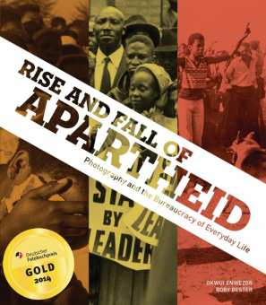 'Rise and Fall of Apartheid. Photography and the Bureaucracy of Everyday Life' von Okwui Enwezor (Hrsg.) 