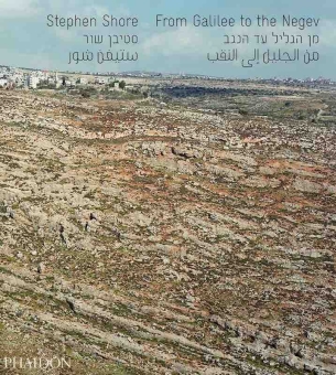 SHORE, Stephen - From Galilee to the Negev 