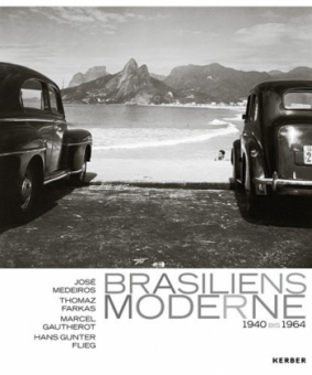 Titan, Samuel / Ludger Derenthal (Hrsg.) - Brasiliens Moderne 1940 - 1964: Fotografien von José Medeiros, Thomaz Farkas, Marcel Gautherot und Hans Gunter Flieg 