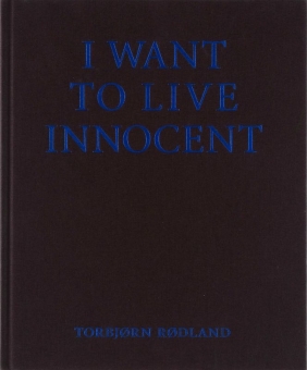 RODLAND, Torbjörn - I want to live innocent 