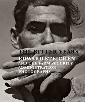The Bitter Years: Edward Steichen and the Farm Security Administration Photographs 