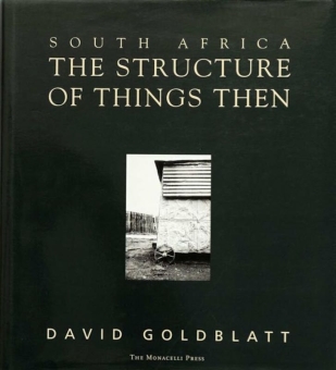 GOLDBLATT, David - South Africa. The Structure of Things then 