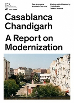 HOMMA, Takashi - Casablanca Chandigarh: A Report on Modernization 