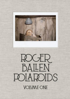 BALLEN, Roger - Polaroids. Volume One 