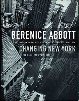 ABBOTT, Berenice - Changing New York. The complete WPA Project 