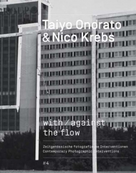 ONORATO, Taiyo & Nico KREBS - with / against the flow. Zeitgenössische fotografische Interventionen #4 