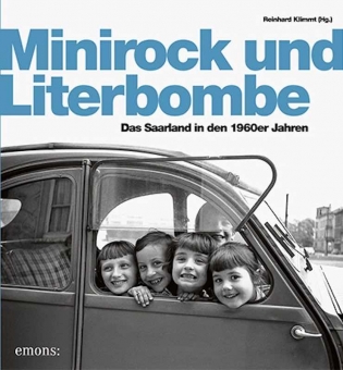Minirock und Literbombe. Das Saarland in den 1960er Jahren by Reinhard Klimmt 