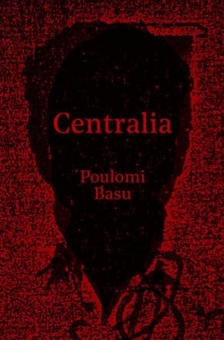 BASU, Poulomi - Centralia 