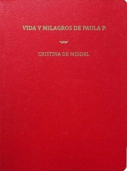 MIDDEL, Cristina de - Vida Y Milagros de Paula P. 