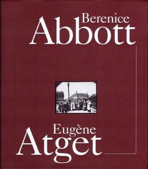 Berenice Abbott. Eugène Atget 