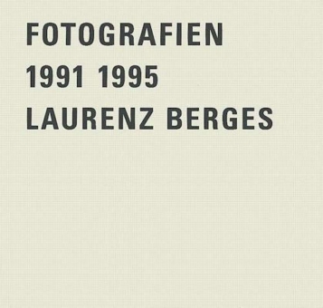 BERGES, Laurenz - Fotografien 1991 1995 