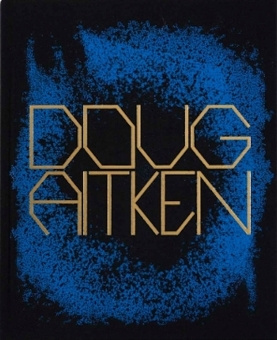 AITKEN, Doug - Works 1992-2022 