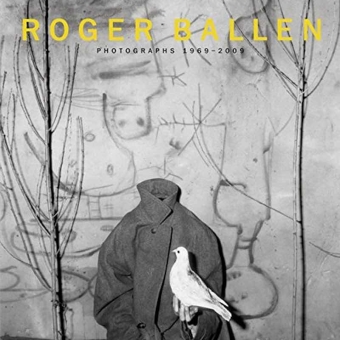 BALLEN, Roger - Fotografien 1969-2009 