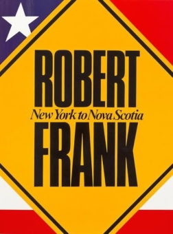 FRANK, Robert - New York to Nova Scotia 