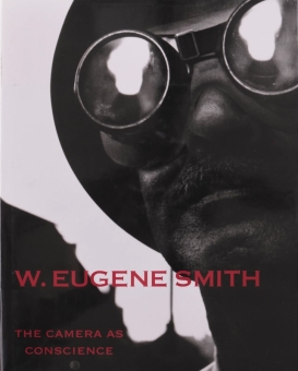 SMITH, William Eugene - The Camera as Conscience 