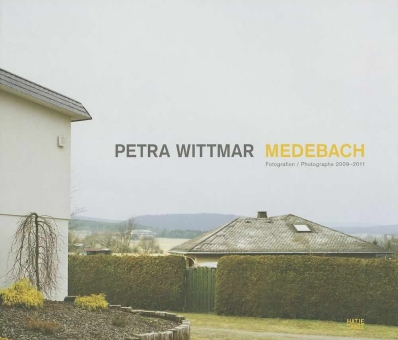 WITTMAR, Petra - Medebach. Fotografien 2009-2011 